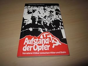 Seller image for Aufstand der Opfer. Verratene Vlker zwischen Hitler und Stalin for sale by Versandantiquariat Schfer
