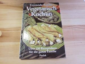 Seller image for Vegetarisch kochen. ber 150 Rezeptideen fr die ganze Familie for sale by Versandantiquariat Schfer