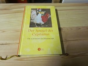 Immagine del venditore per Der Spiegel des Cyprianus. Die schnsten Zaubermrchen venduto da Versandantiquariat Schfer