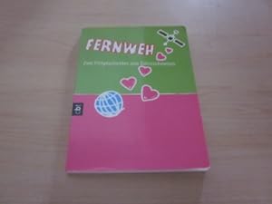 Imagen del vendedor de Fernweh. Zwei Flirtgeschichten zum Dahinschmelzen a la venta por Versandantiquariat Schfer