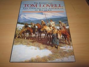 Seller image for Die Kunst von Tom Lovell. Die Geschichte Amerikas in Bildern for sale by Versandantiquariat Schfer