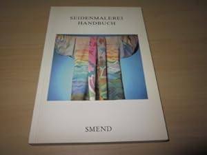 Bild des Verkufers fr Seidenmalerei Handbuch. 60 Seidenmaler stellen sich vor - 50 Aussagen zur Seidenmalerei - 60 Tips aus dem Atelier zum Verkauf von Versandantiquariat Schfer