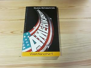 Imagen del vendedor de Amerikanismus. Der Weltfeind Nr. 1 a la venta por Versandantiquariat Schfer