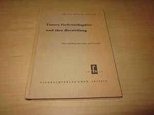 Image du vendeur pour Unsere Verbrauchsgter und ihre Herstellung. Ein technologisches Lehr- und Lesebuch mis en vente par Versandantiquariat Schfer