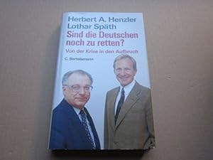 Imagen del vendedor de Sind die Deutschen noch zu retten? Von der Krise in den Aufbruch a la venta por Versandantiquariat Schfer