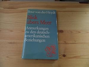 Bild des Verkufers fr Blick bers Meer. Anmerkungen zu den deutsch-amerikanischen Beziehungen zum Verkauf von Versandantiquariat Schfer