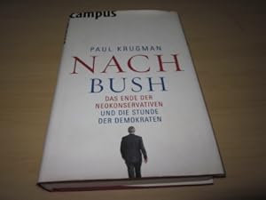 Image du vendeur pour Nach Bush. Das Ende der Neokonservativen und die Stunde der Demokraten mis en vente par Versandantiquariat Schfer