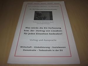 Image du vendeur pour Was wrde die EU-Verfassung bzw. der Vertrag von Lissabon fr jeden Einzelnen bedeuten? Vortrag und Aussprache mis en vente par Versandantiquariat Schfer