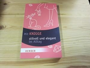 Seller image for Mit Knigge stilvoll und elegant im Alltag for sale by Versandantiquariat Schfer