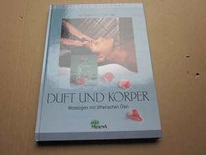 Imagen del vendedor de Duft und Krper. Massagen mit therischen len a la venta por Versandantiquariat Schfer