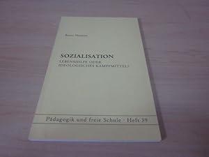Seller image for Sozialisation. Lebenshilfe oder ideologisches Kampfmittel? for sale by Versandantiquariat Schfer
