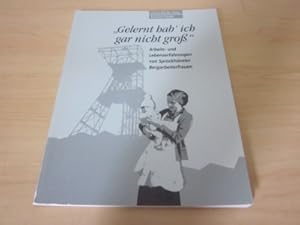 "Gelernt hab' ich gar nicht groß". Arbeits- und Lebenserfahrungen von Sprockhöveler Bergarbeiterf...