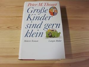 Bild des Verkufers fr Groe Kinder sind gern klein. Heiterer Roman zum Verkauf von Versandantiquariat Schfer