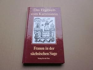 Image du vendeur pour Das Fegeweib vom Katzenstein. Frauen in der schsischen Sage mis en vente par Versandantiquariat Schfer