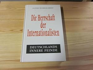 Image du vendeur pour Die Herrschaft der Internationalisten. Deutschlands innere Feinde mis en vente par Versandantiquariat Schfer