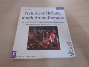 Bild des Verkufers fr Natrliche Heilung durch Aromatherapie zum Verkauf von Versandantiquariat Schfer