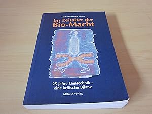 Bild des Verkufers fr Im Zeitalter der Bio-Macht. 25 Jahre Gentechnik - eine kritische Bilanz zum Verkauf von Versandantiquariat Schfer