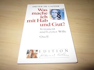 Seller image for Was mache ich mit Hab und Gut? Testament und Letzter Wille for sale by Versandantiquariat Schfer