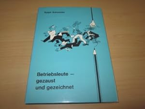 Immagine del venditore per Betriebsleute, gezaust und gezeichnet venduto da Versandantiquariat Schfer