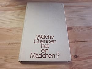 Bild des Verkufers fr Welche Chancen hat ein Mdchen? Hoffnungen, Erfahrungen, Fingerzeige zum Verkauf von Versandantiquariat Schfer