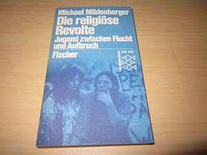 Seller image for Die religise Revolte. Jugend zwischen Flucht und Aufbruch for sale by Versandantiquariat Schfer