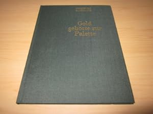 Seller image for Gold gehrte zur Palette for sale by Versandantiquariat Schfer