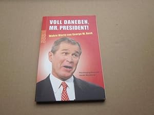 Imagen del vendedor de Voll daneben, Mr. President! Wahre Worte von George W. Bush a la venta por Versandantiquariat Schfer