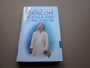Bild des Verkufers fr Die Heilung der Gefhle - Angst ist eine Lge zum Verkauf von Versandantiquariat Schfer