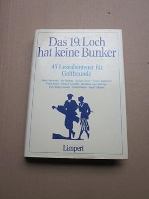 Seller image for Das 19. Loch hat keine Bunker. 45 Leseabenteuer fr Golffreunde for sale by Versandantiquariat Schfer