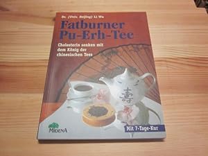 Imagen del vendedor de Fatburner Pu-Erh-Tee. Cholesterin senken mit dem Knig der chinesischen Tees a la venta por Versandantiquariat Schfer