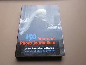 Seller image for 150 Years of Photo Journalism. The Hulton Getty Picture Collection [englisch, deutsch, franzsisch] for sale by Versandantiquariat Schfer