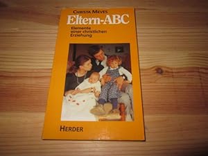 Seller image for Eltern-ABC. Elemente einer christlichen Erziehung for sale by Versandantiquariat Schfer