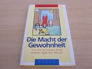 Bild des Verkufers fr Die Macht der Gewohnheit. Von der heilsamen Kraft unserer tglichen Rituale zum Verkauf von Versandantiquariat Schfer