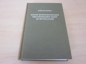Seller image for Kleine Kunstgeschichte der deutschen Stadt im Mittelalter for sale by Versandantiquariat Schfer