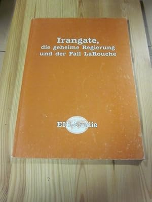 Bild des Verkufers fr Irangate, die geheime Regierung und der Fall LaRouche zum Verkauf von Versandantiquariat Schfer