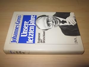 Bild des Verkufers fr Unsere letzten Jahre. Fragmente aus Deutschland 1970 - 1980 zum Verkauf von Versandantiquariat Schfer