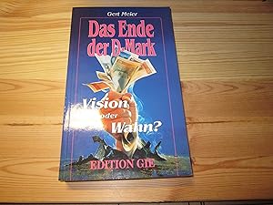 Bild des Verkufers fr Das Ende der D-Mark. Vision oder Wahn? Reportage einer Diskussion zum Verkauf von Versandantiquariat Schfer