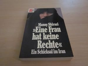 Seller image for "Eine Frau hat keine Rechte". Ein Schicksal im Iran for sale by Versandantiquariat Schfer