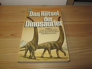 Imagen del vendedor de Das Rtsel der Dinosaurier. Leben und Untergang der urzeitlichen Tiergiganten a la venta por Versandantiquariat Schfer