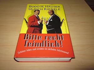 Imagen del vendedor de Bitte recht feindlich! Schner leben und streiten im nchsten Jahrtausend a la venta por Versandantiquariat Schfer