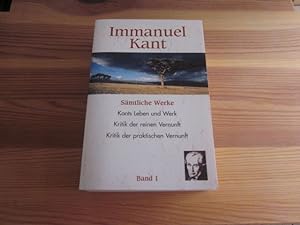 Kants Leben und Werk/Kritik der reinen Vernunft/Kritik der praktischen Vernunft (= Sämtliche Werk...