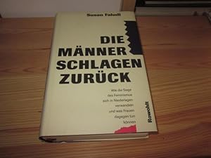 Bild des Verkufers fr Die Mnner schlagen zurck. Wie die Siege des Feminismus sich in Niederlagen verwandeln und was Frauen dagegen tun knnen zum Verkauf von Versandantiquariat Schfer