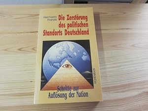 Bild des Verkufers fr Die Zerstrung des politischen Standorts Deutschland. Schritte zur Auflsung der Nation zum Verkauf von Versandantiquariat Schfer