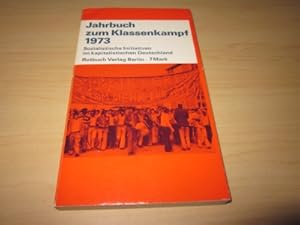 Bild des Verkufers fr Jahrbuch zum Klassenkampf 1973. Sozialistische Initiativen im kapitalistischen Deutschland zum Verkauf von Versandantiquariat Schfer