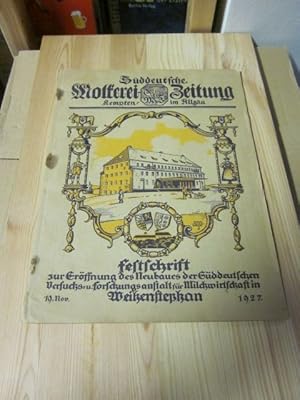 Seller image for Festschrift zur Erffnung des Neubaues der Sddeutschen Versuchs- u. Forschungsanstalt fr Milchwirtschaft in Weihenstephan 19. Nov. 1927 for sale by Versandantiquariat Schfer