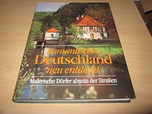 Bild des Verkufers fr Romantisches Deutschland neu entdeckt. Malerische Drfer abseits der Straen zum Verkauf von Versandantiquariat Schfer