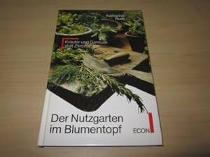 Bild des Verkufers fr Der Nutzgarten im Blumentopf. Kruter und Gemse statt Zierpflanzen zum Verkauf von Versandantiquariat Schfer