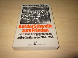 Immagine del venditore per Auf der Schwelle zum Frieden. Deutsche Kriegsgefangene in Grobritannien 1944-1948 venduto da Versandantiquariat Schfer