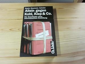 Imagen del vendedor de Allein gegen Kohl, Kiep & Co. Die Geschichte einer unerwnschten Ermittlung a la venta por Versandantiquariat Schfer