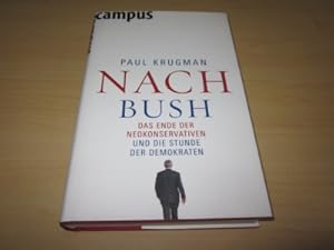 Seller image for Nach Bush. Das Ende der Neokonservativen und die Stunde der Demokraten for sale by Versandantiquariat Schfer